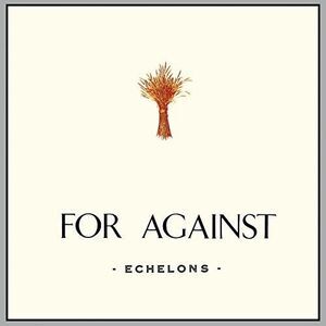 For Against - For Against: Echelons December In the Marshes  LP LP
